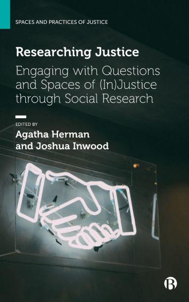 Researching Justice: Engaging with Questions and Spaces of (In)Justice through Social Research