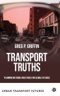 Transport Truths: Planning Methods and Ethics for Global Futures