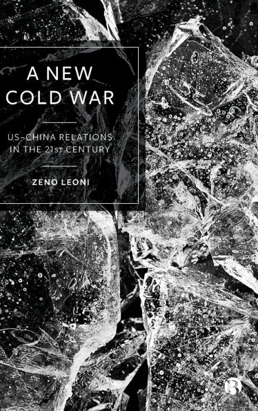 A New Cold War: US-China Relations the 21st Century