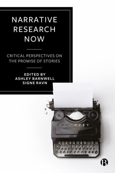 Narrative Research Now: Critical Perspectives on the Promise of Stories