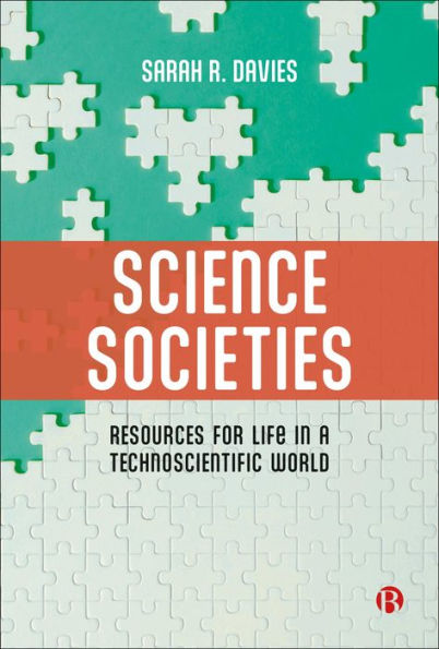 Science Societies: Resources for Life in a Technoscientific World