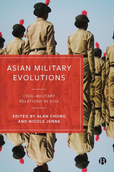 Asian Military Evolutions: Civil-Military Relations Asia