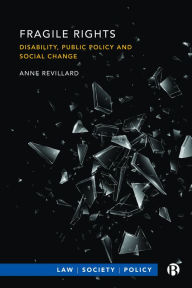 Title: Fragile Rights: Disability, Public Policy, and Social Change, Author: Anne Revillard