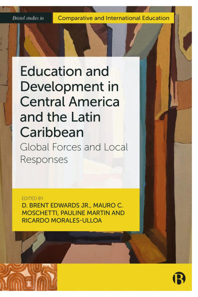 Education and Development Central America the Latin Caribbean: Global Forces Local Responses