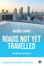 Roads Not Yet Travelled: Transport Futures For 2050