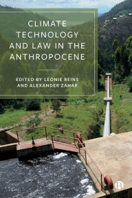 Title: Climate Technology and Law in the Anthropocene, Author: Jonathan Verschuuren