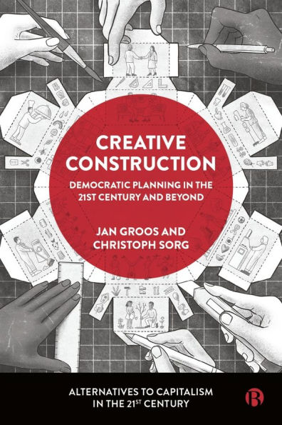 Creative Construction: Democratic Planning the 21st Century and Beyond