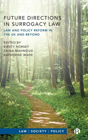 Future Directions in Surrogacy Law: Law and Policy Reform in the UK and Beyond