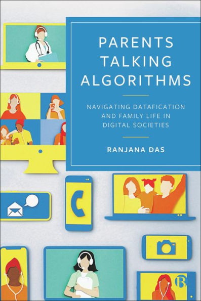 Parents Talking Algorithms: Navigating Datafication and Family Life Digital Societies