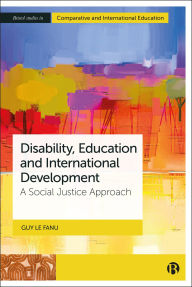 Title: Disability, Education and International Development: A Social Justice Approach, Author: Guy Le Fanu