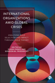 Title: International Organizations Amid Global Crises: Analysing Role Selection and Impact through Role Theory, Author: Alexander Libman