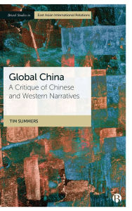Ebooks english free download Global China: A Critique of Chinese and Western Narratives iBook PDF DJVU by Tim Summers in English 9781529251722