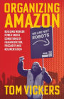 Organizing Amazon: Building Worker Power Under Conditions of Fragmentation, Precarity and Regimentation