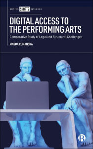 Title: Digital Access to the Performing Arts: Comparative Study of Legal and Structural Challenges, Author: Magda Romanska