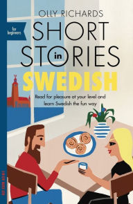 Title: Short Stories in Swedish for Beginners, Author: Olly Richards