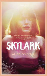 Title: Skylark: THE COMPELLING NOVEL OF LOVE, BETRAYAL AND CHANGING THE WORLD, Author: Alice O'Keeffe