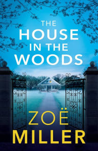 Title: The House in the Woods, Author: Zoe Miller