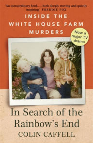 Free Download In Search of the Rainbow's End: Inside the White House Farm Murders CHM ePub (English Edition)