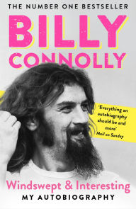 Title: Windswept & Interesting: My Autobiography, Author: Billy Connolly