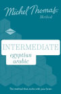 Intermediate Egyptian Arabic New Edition: Learn Egyptian Arabic with the Michel Thomas Method