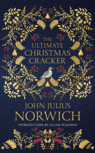Free downloadable mp3 audiobooks The Ultimate Christmas Cracker FB2 English version by John Julius Norwich 9781529324938