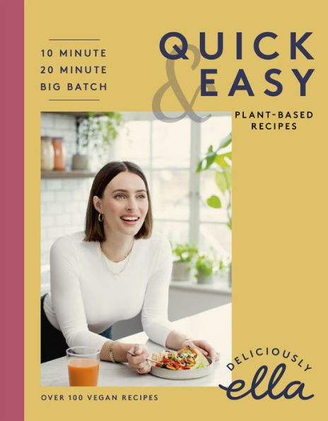 Deliciously Ella Making Plant-Based Quick and Easy: 10-Minute Recipes, 20-Minute Big Batch Cooking