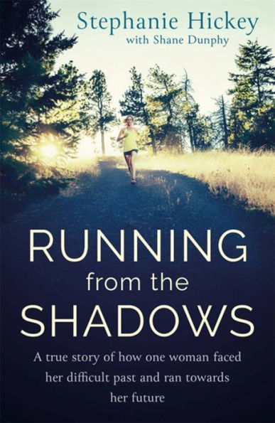 Running From the Shadows: A true story of how one woman faced her past and ran towards future