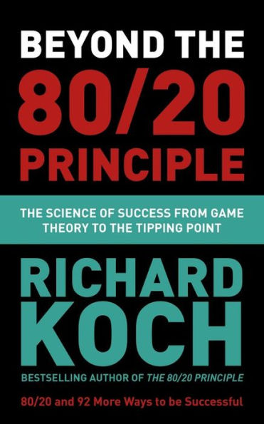 Beyond the 80/20 Principle: Science of Success from Game Theory to Tipping Point