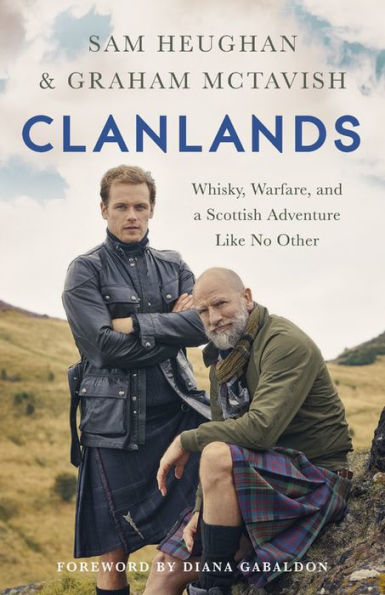 Clanlands: Whisky, Warfare, and a Scottish Adventure Like No Other