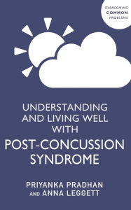 Title: Understanding and Living Well With Post-Concussion Syndrome, Author: Priyanka Pradhan