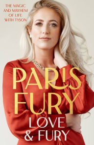 Audio book and ebook free download Love and Fury: The Magic and Mayhem of Life with Tyson  by Paris Fury (English Edition) 9781529346190