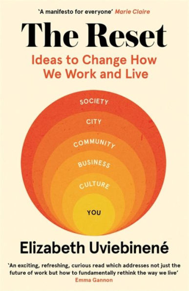 The Reset: Ideas to Change How We Work and Live