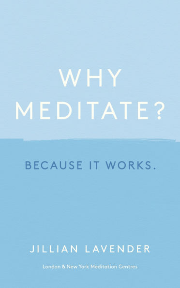 Why Meditate? Because it Works