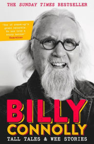 Free download audio books uk Tall Tales and Wee Stories PDF FB2 MOBI by Billy Connolly 9781529361360