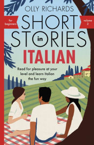 Best ebooks download Short Stories In Italian for Beginners Volume 2 by Olly Richards 9781529361698 