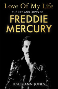 Free audio motivational books for downloading Love of My Life: The Life and Loves of Freddie Mercury by Lesley-Ann Jones 9781529362329 (English Edition) 