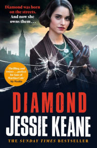 Title: Diamond: BEHIND EVERY STRONG WOMAN IS AN EPIC STORY: historical crime fiction at its most gripping, Author: Jessie Keane