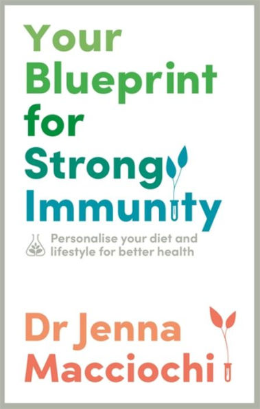 your Blueprint for Strong Immunity: Personalise diet and lifestyle better health