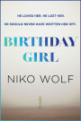 Birthday Girl: Dark and masterfully written, Birthday Girl will keep you reading through the night