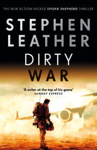 Title: Dirty War: The 19th Spider Shepherd Thriller, Author: Stephen Leather