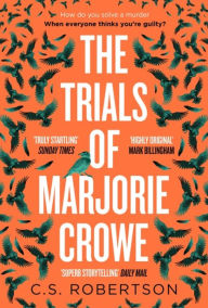 Title: The Trials of Marjorie Crowe, Author: C.S. Robertson