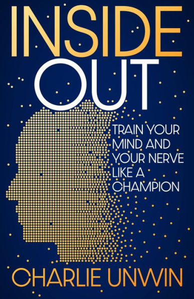 Inside Out: Train your mind and nerve like a champion