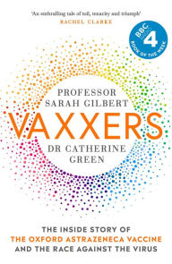 Vaxxers: The Inside Story of the Oxford AstraZeneca Vaccine and the Race Against the Virus