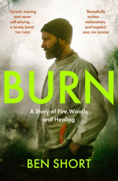 Burn: A Story of Fire, Woods and Healing