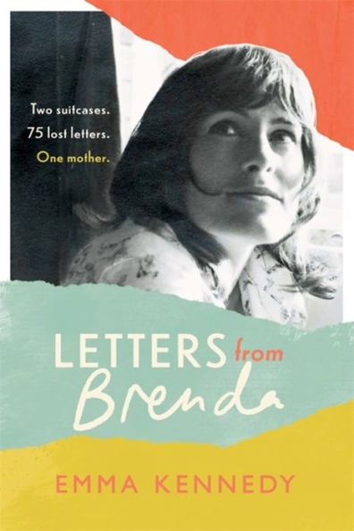 Letters From Brenda: Two suitcases. 75 lost letters. One mother.