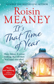 Title: It's That Time of Year: A heartwarming festive read from the bestselling author of Life Before Us, Author: Roisin Meaney