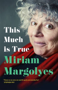 Pdf ebooks free downloads This Much Is True English version by Miriam Margolyes, Miriam Margolyes 9781529379884 MOBI ePub CHM