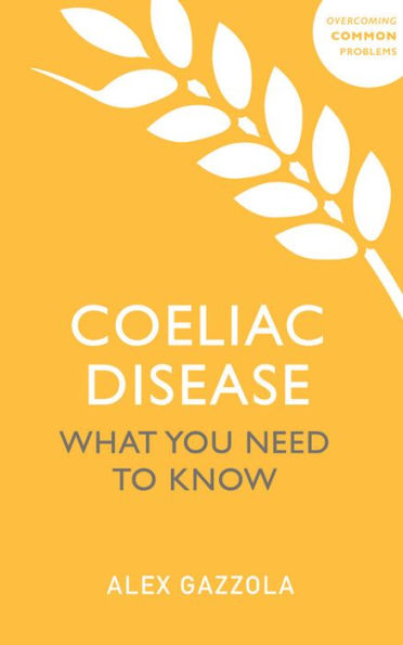 Coeliac Disease: What You Need To Know