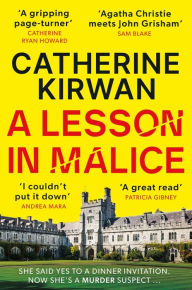 Title: A Lesson in Malice: A gripping, atmospheric murder mystery that will keep you turning the pages, Author: Catherine Kirwan