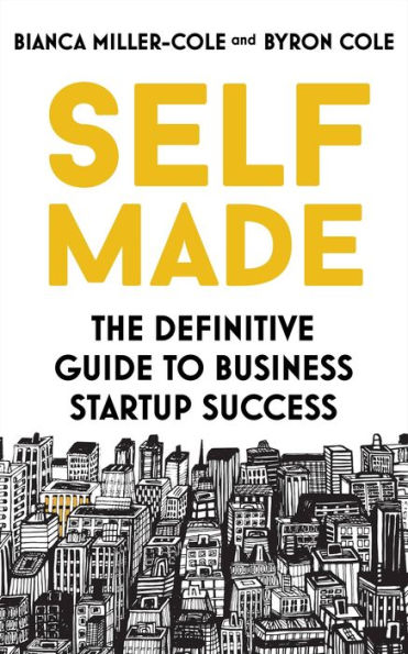 Self Made: The definitive guide to business start-up success
